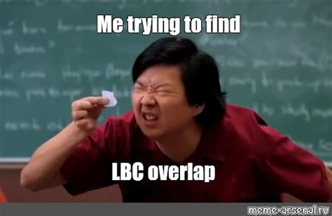 Мем Me Trying To Find Lbc Overlap Все шаблоны Meme