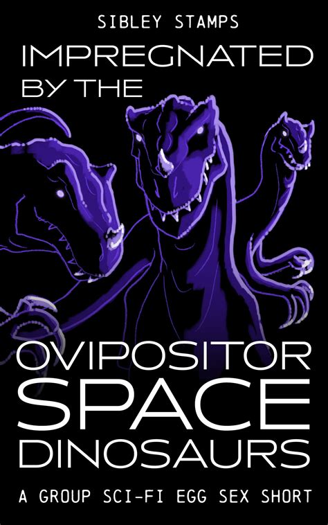 Impregnated By The Ovipositor Space Dinosaurs A Group Sci Fi Egg Sex