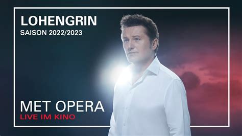 Lohengrin Trailer Met Opera Live Im Kino Saison Youtube