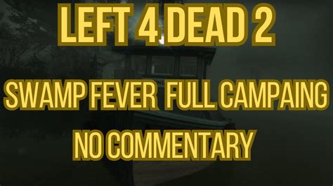 Left 4 Dead 2 Swamp Fever Full Campaign No Commentary Youtube