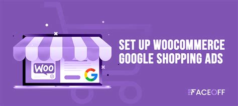 Easy Steps To Set Up Woocommerce Google Shopping Ads Pro Faceoff