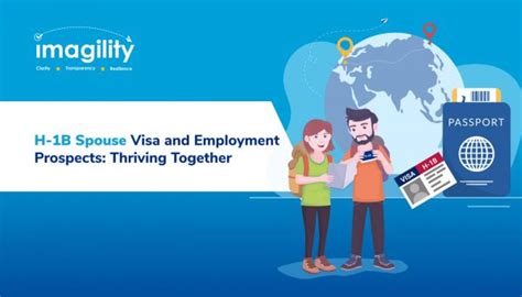 H1B Spouse Visa and Employment Prospects: Thriving Together - Imagility