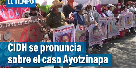 CIDH pide a México a garantizar investigación del caso Ayotzinapa