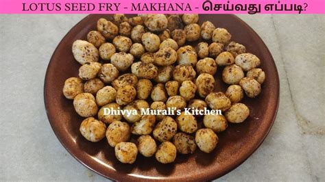 Lotus Seed Fry Makhana Fry தாமரை விதை ப்ரை Weight Loss Recipe Youtube