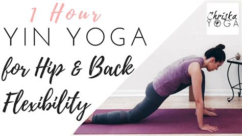 Yin Yoga For Hips And Back 1 Hour Yin Yoga Full Class Yin Yoga Deep Stretches Spleen