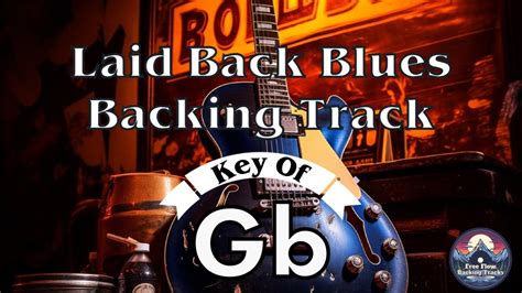 Laid Back Blues Backing Track Key Of Gb YouTube