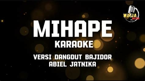 Abiel Jatnika Mihape Karaoke Versi BAJIDOR YouTube