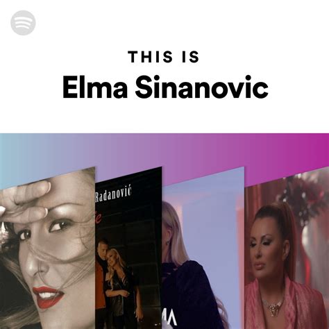 This Is Elma Sinanovic Spotify Playlist