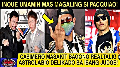 Casimero Masakit Realtalk Inoue Umamin Mas Magaling Si Pacquiao