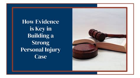 How Evidence Is Key In Building A Strong Personal Injury Case Readability