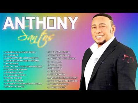 ANTONY SANTOS ÉXITOS SUS MEJORES BACHATA LAS 25 MEJORES CANCIONES DE