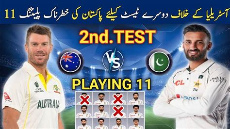 Pakistan Playing 11 Against Australia 2nd Test Match Pakistan Playing