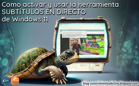 Como activar y usar la herramienta SUBTÍTULOS EN DIRECTO de Windows 11