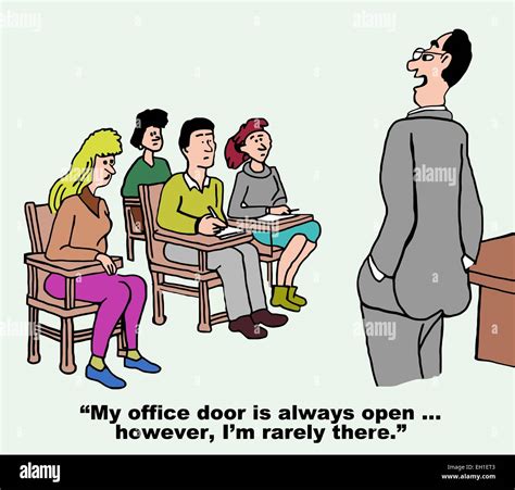 Cartoon of teacher telling students, my office door is always open... however, I am rarely there ...