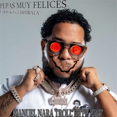 Stream Farruko X Chimbala Pepas X Feliz Manuel Nara Edit Buy