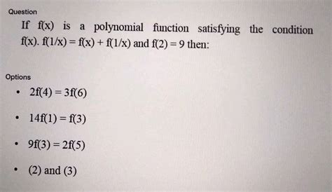 If Fx Is A Polynomial Function Satisfying The Condition Fx × F 1x Fx F 1x And F2