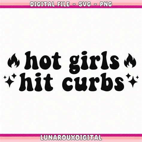 Hot Girls Hit Curbs Svg Normalize Hitting The Curb Funny Svg Trendy