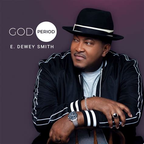 E. Dewey Smith Launches New Record Label, Pebble Street Records, With New EP”God Period ...