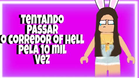 Passando Raiva No Corredor Of Hell Roblox Corredor Of Hell Yara