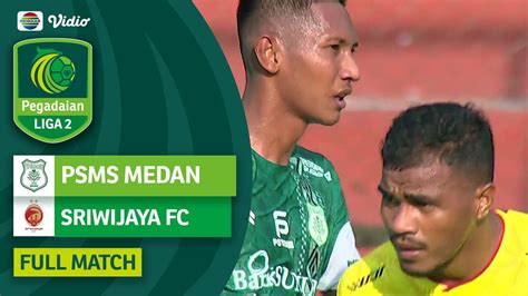 PSMS Medan Vs Sriwijaya FC Full Match Pegadaian Liga 2 2023 24 Vidio