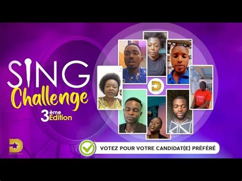 SING CHALLENGE 3ème Édition Votez pour votre candidat préféré YouTube