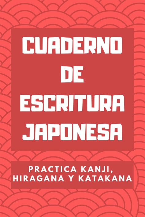 Buy Cuaderno De Escritura Japonesa Practica La Caligraf A Del Japon S