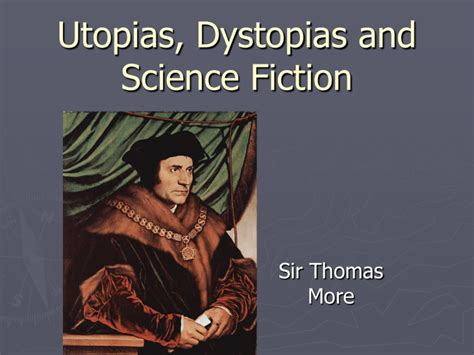 Thomas More Utopia, 1516, excerpts