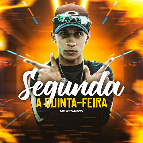 Segunda A Quinta Feira Single By Mc Renanzin Spotify