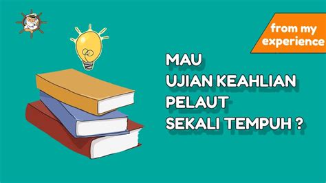 Cara Belajar Dan Tips Ujian Keahlian Pelaut Sekali Tempuh Pelaut Pemula Youtube