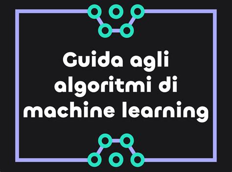 Algoritmi Di Machine Learning Guida Introduttiva Per Comprendere I