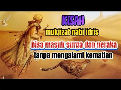 Kisah Nabi Idris As Bisa Merasakan Kematian Dan Masuk Surga Dan Neraka