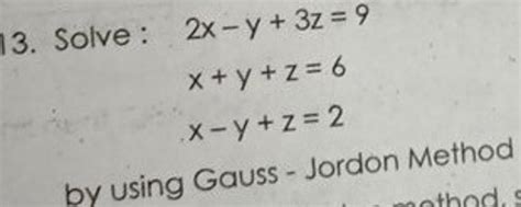 13 Solve 2x−y 3z 9x Y Z 6x−y Z 2 By Using Gauss Jordon Method Filo