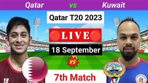 Qatar Vs Kuwait Live Qatar T20 Live Qatar T20 Live Streaming YouTube