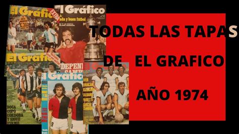 Todas Las Tapas De Revista El GrÁfico Del Año 1974 Youtube