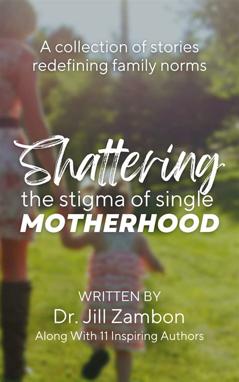 Shattering the Stigma of Single Motherhood: A Collection of Stories