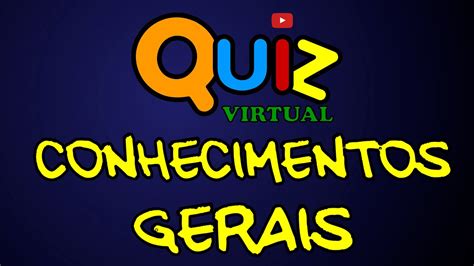 Quiz Conhecimentos Gerais Variedades Curiosidades Youtube