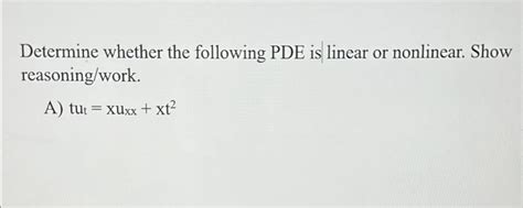 Solved Determine Whether The Following PDE Is Linear Or Chegg