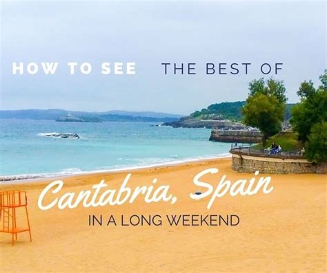 How to See the Best of Cantabria, Spain in a Long Weekend