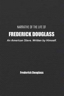 Narrative Of The Life Of Frederick Douglass An American Slave Written