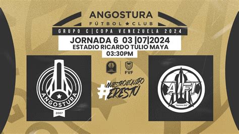 Copa Venezuela Jornada Grupo C Angostura Fc Vs Afi De