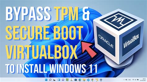 How To Bypass Tpm And Secure Boot On Virtualbox To Install Windows