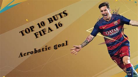 Top 10 FIFA 16 Buts Acrobatiques YouTube