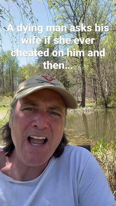 A Dying Man Asks His Wife If She Ever Cheated On Him And Then