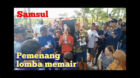 Lomba Memair Di Gudang Hirang Sei Tabuk Part 2 Juaranya Samsul Dari