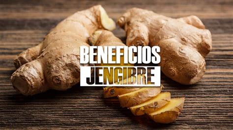 10 Beneficios Del Jengibre Y Sus Propiedades Curativas