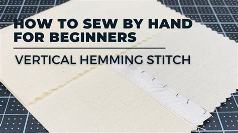 How To Sew For Beginners Vertical Hemming Stitch Youtube