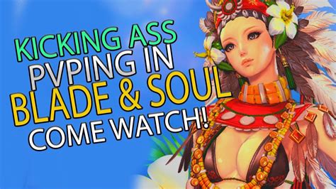 Blade And Soul Testing Out The Best PvP Arenas In This Insane MMORPG