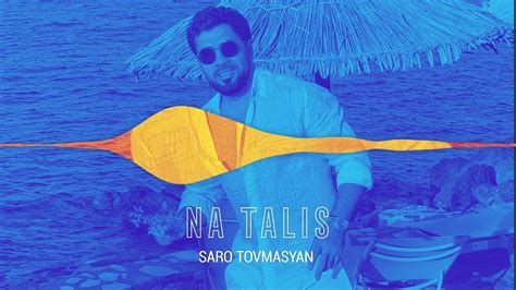 Saro Tovmasyan Na Talis Youtube