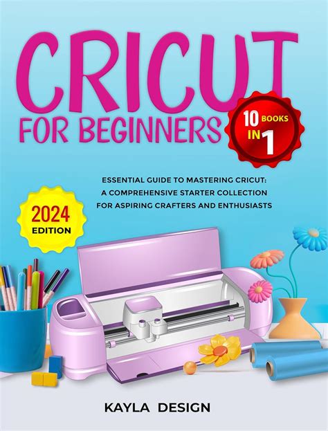 Cricut For Beginners Books In Essential Guide To Mastering Cricut