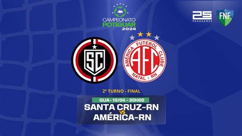 Ao Vivo Santa Cruz Rn X Am Rica F C Final Potiguar Youtube